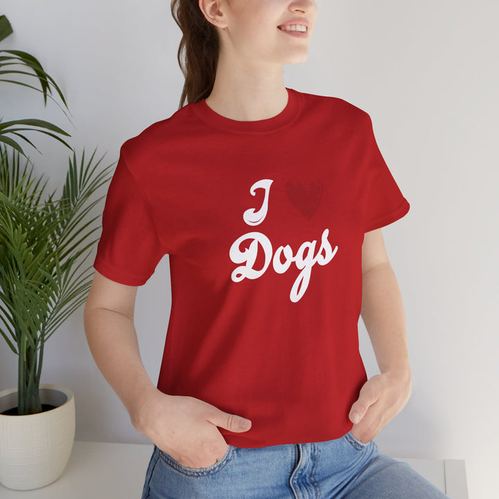 I Love Dogs Unisex Short Sleeve T-shirt