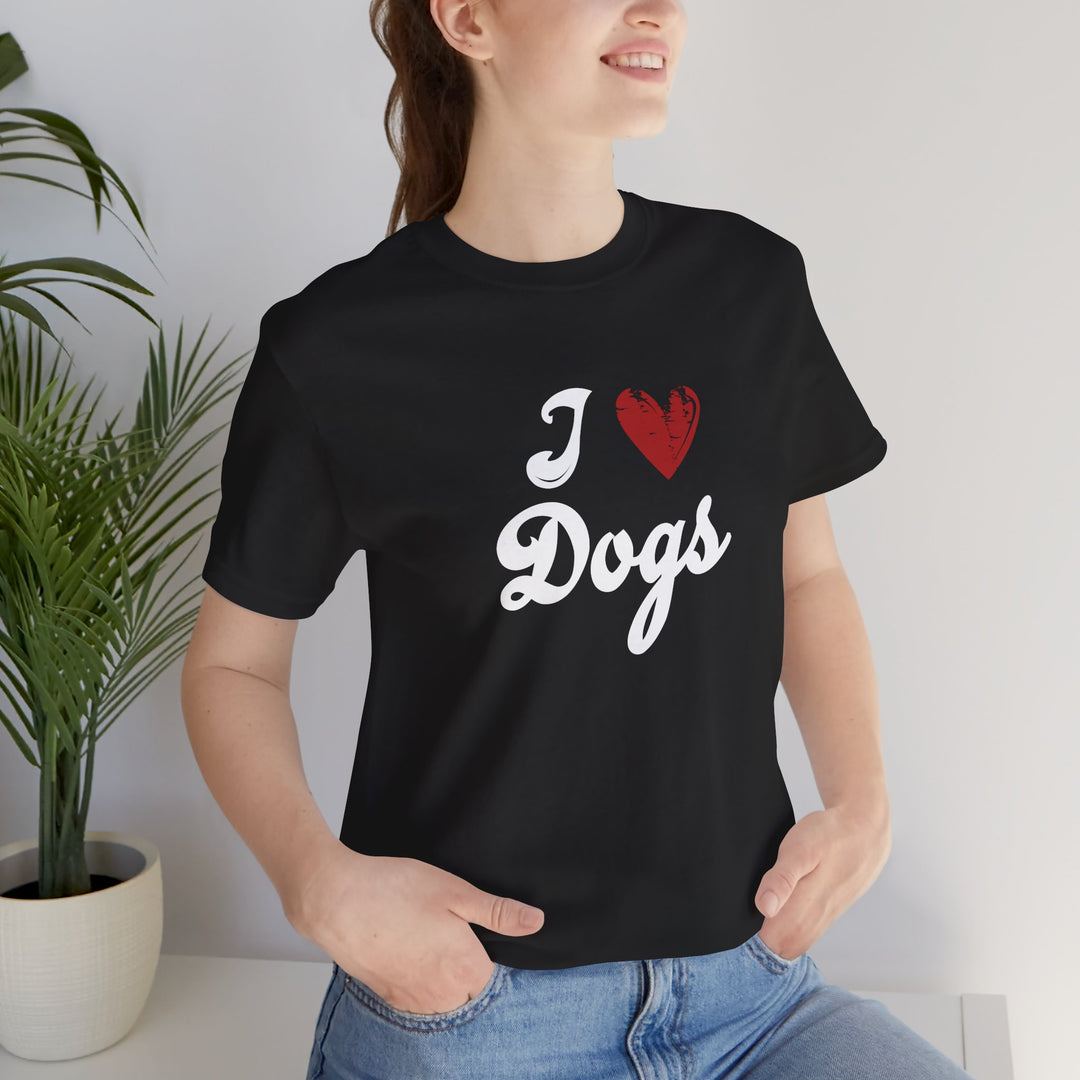 I Love Dogs Unisex Short Sleeve T-shirt