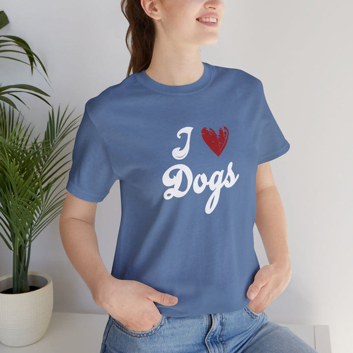 I Love Dogs Unisex Short Sleeve T-shirt