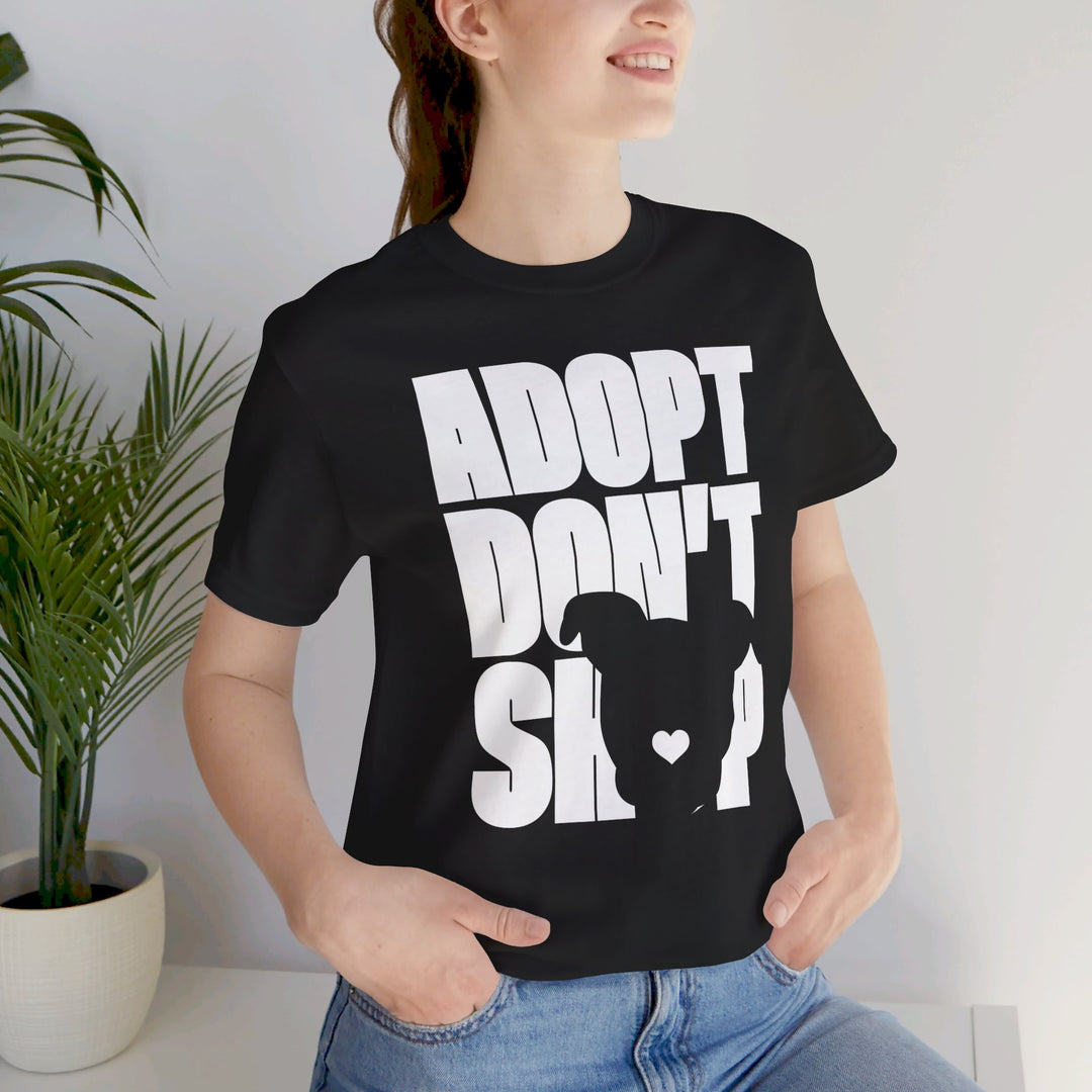 Adopt Don’t Shop Print Design V1 - Unisex Jersey Short Sleeve Tee