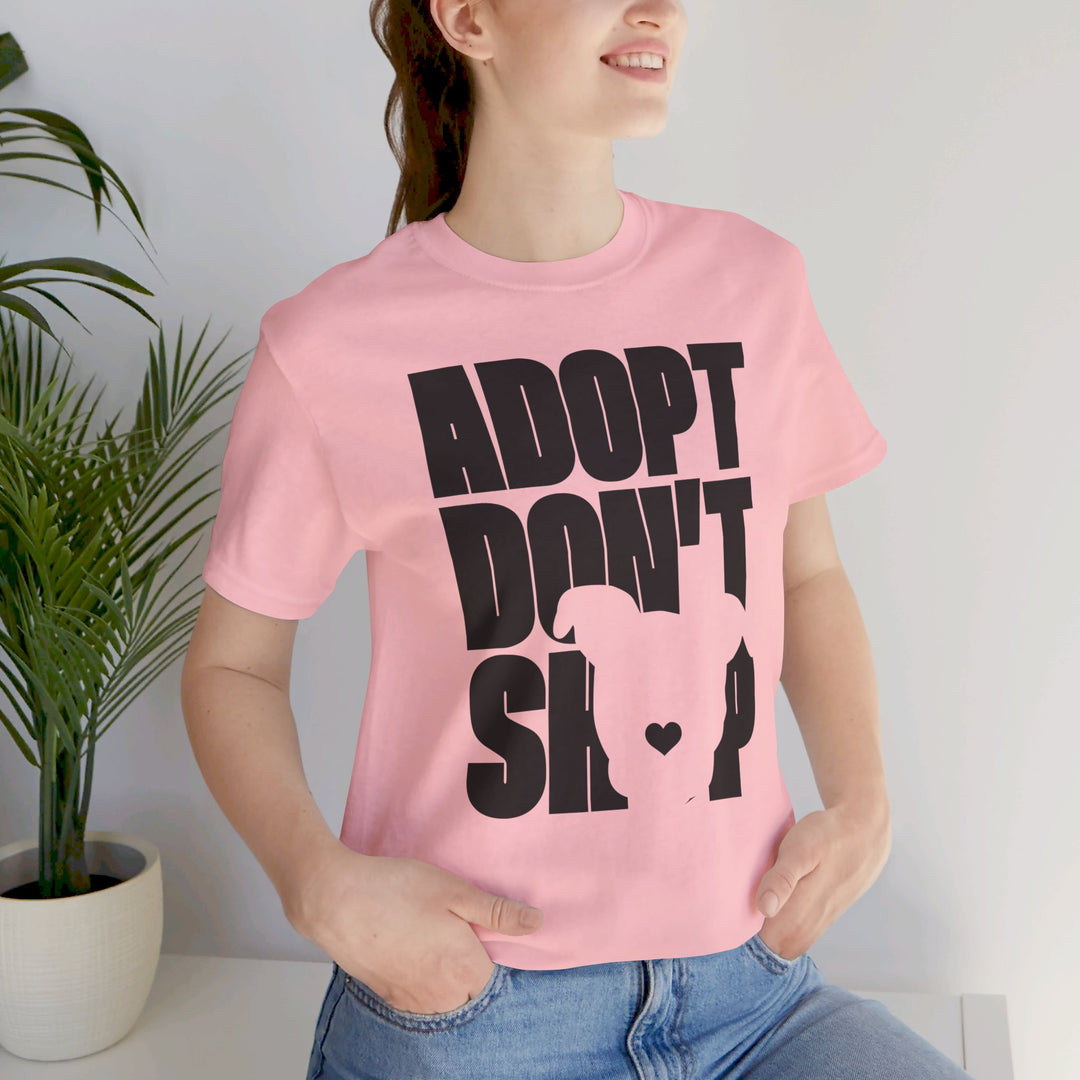 Adopt Don’t Shop Print Design V1 - Unisex Jersey Short Sleeve Tee