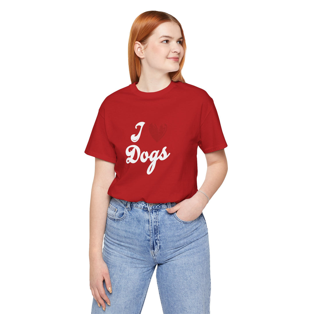 I Love Dogs Unisex Short Sleeve T-shirt